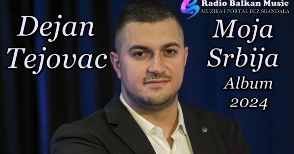 Dejan Tejovac objavio album Moja Srbija