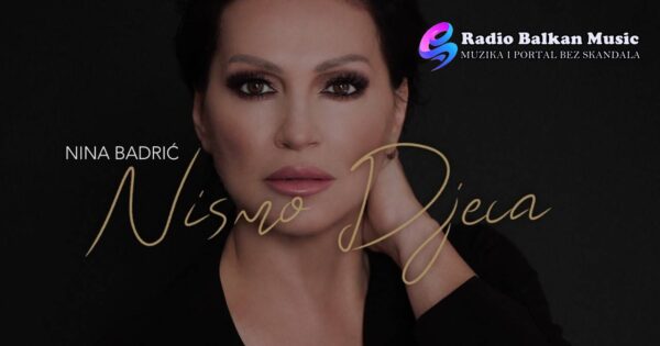 Nina Badric - Nismo Djeca